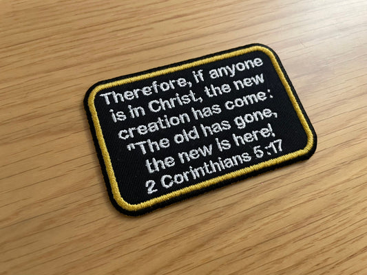 2 Corinthians 5:17 - The New Creation - Gospel Patch - Embroidered Patch - Iron/Sew on