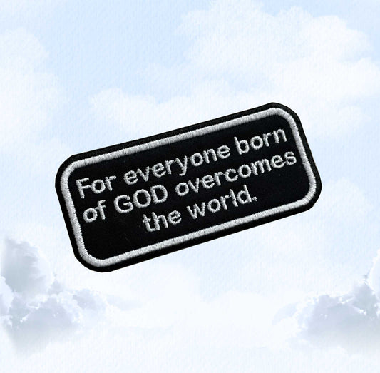 1 John 5:4 - Overcome the World - Gospel Patch - Embroidered Patch - Iron/Sew on