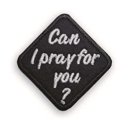 Can I Pray For You? - Embroidered Patch - Iron/Sew on - 60mm