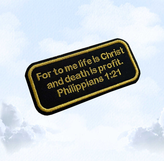 Philippians 1:21 - Life Is Christ - Gospel Patch - Embroidered Patch - Iron/Sew on