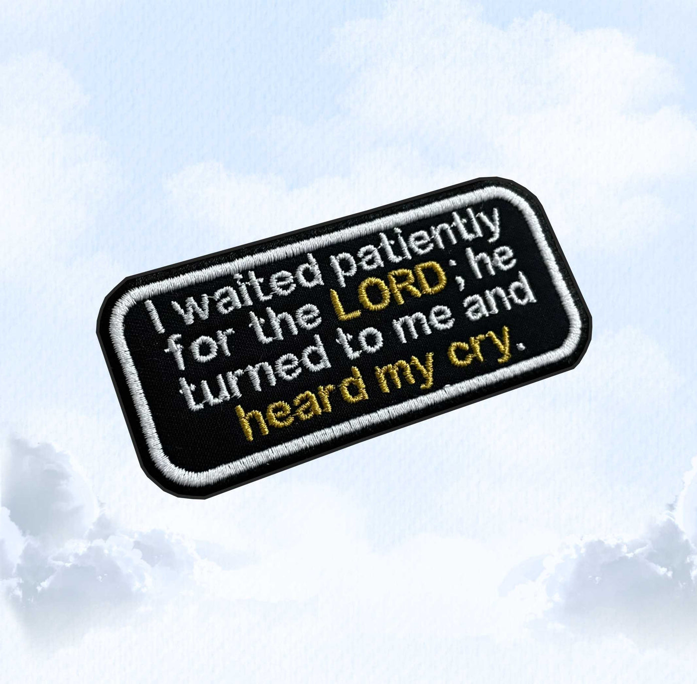 Psalms 40:1 - I Waited for the Lord - Gospel Patch - Embroidered Patch - Iron/Sew on