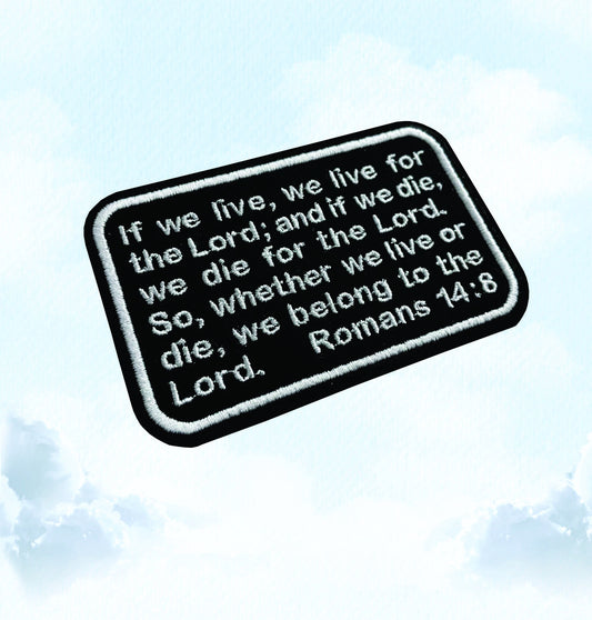 Romans 14:8 - Bible Verse (6 Languages) - Embroidered Patch - Iron/Sew on -