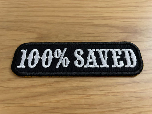 100% SAVED - Gospel Patch - Embroidered Patch - Iron/Sew on