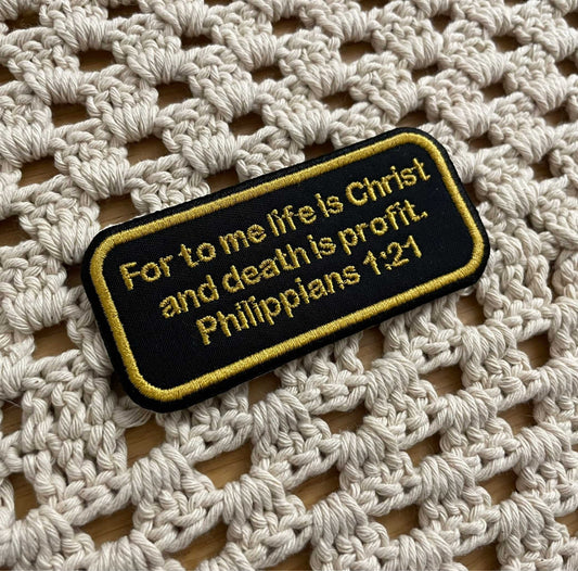 Philippians 1:21 - Life Is Christ - Gospel Patch - Embroidered Patch - Iron/Sew on