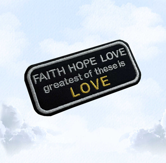 Faith Hope Love Embroidered Gospel Patch - Iron/Sew On